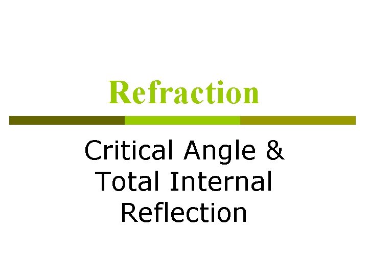 Refraction Critical Angle & Total Internal Reflection 