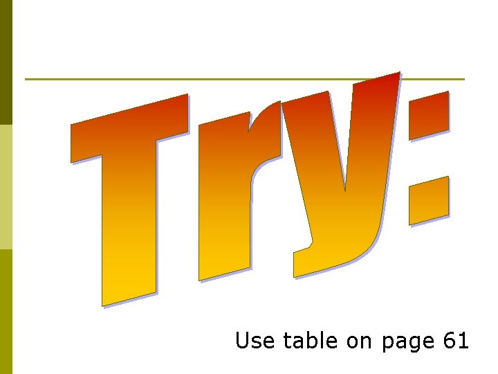 Use table on page 61 