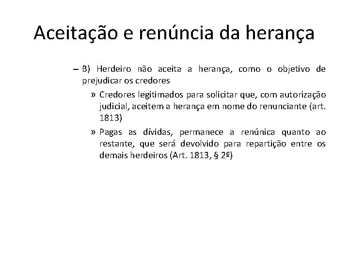 Aceitação e renúncia da herança – B) Herdeiro não aceita a herança, como o