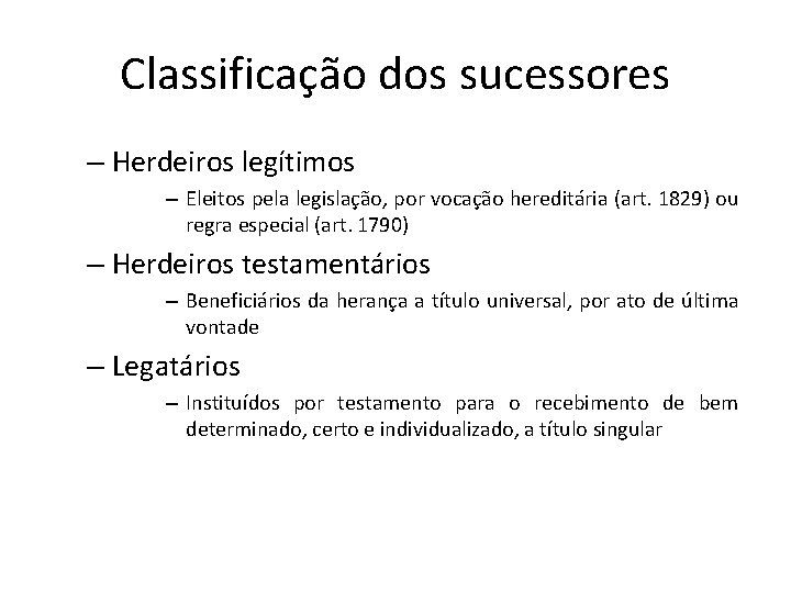 Classificação dos sucessores – Herdeiros legítimos – Eleitos pela legislação, por vocação hereditária (art.