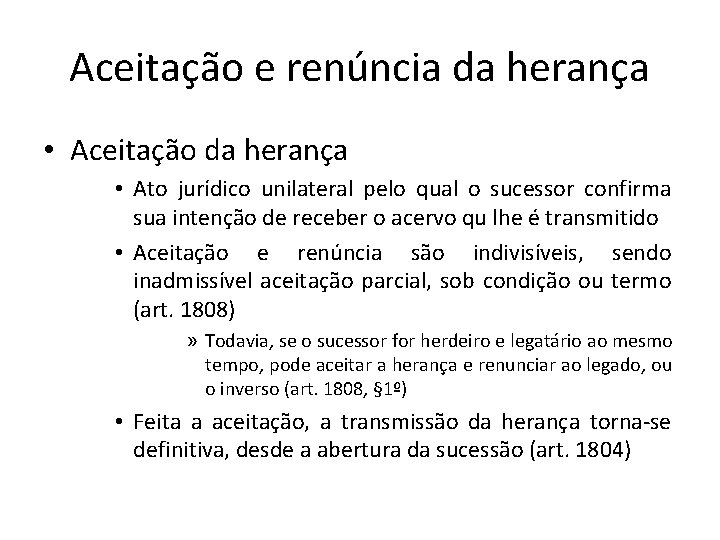 Aceitação e renúncia da herança • Aceitação da herança • Ato jurídico unilateral pelo