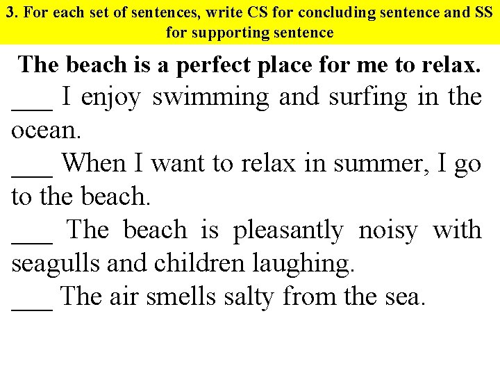 3. For each set of sentences, write CS for concluding sentence and SS for