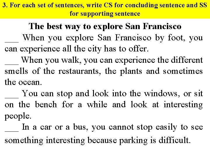 3. For each set of sentences, write CS for concluding sentence and SS for