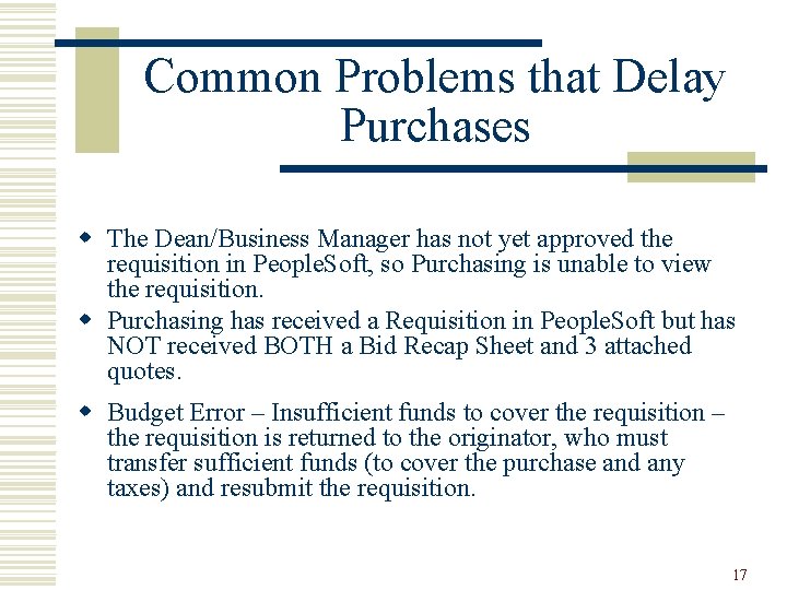 Common Problems that Delay Purchases w The Dean/Business Manager has not yet approved the