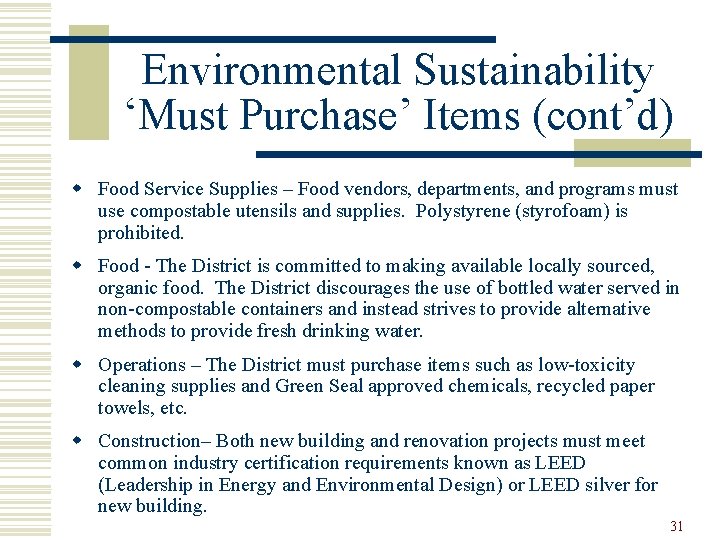 Environmental Sustainability ‘Must Purchase’ Items (cont’d) w Food Service Supplies – Food vendors, departments,