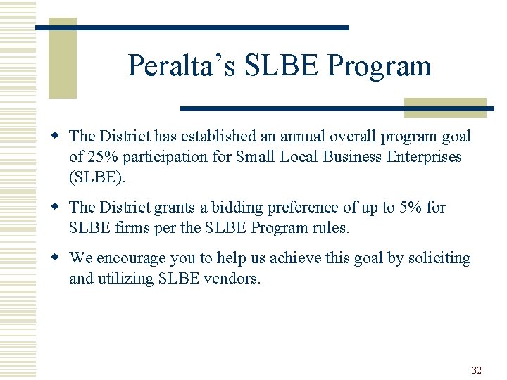 Peralta’s SLBE Program w The District has established an annual overall program goal of