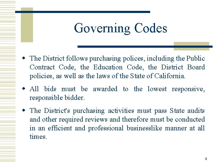 Governing Codes w The District follows purchasing polices, including the Public Contract Code, the