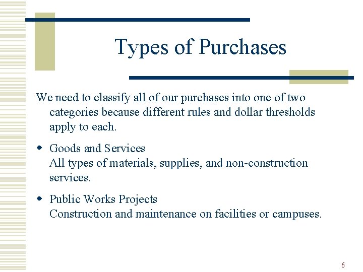 Types of Purchases We need to classify all of our purchases into one of