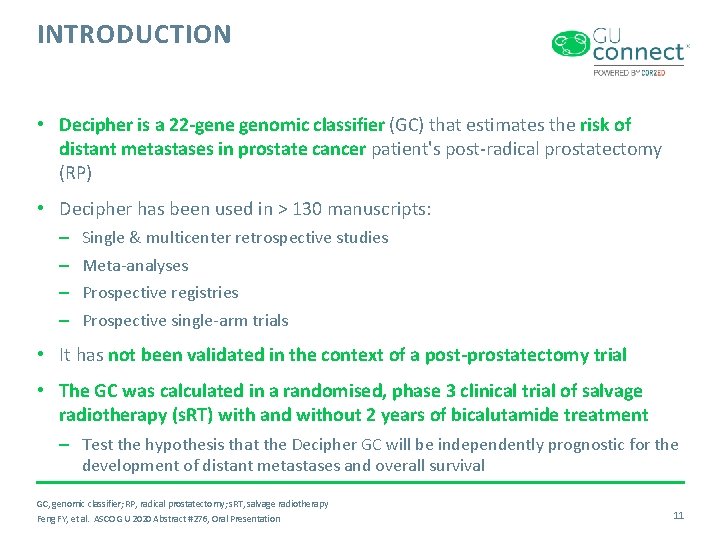 INTRODUCTION • Decipher is a 22 -gene genomic classifier (GC) that estimates the risk