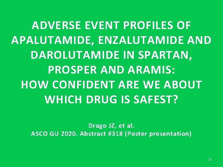 ADVERSE EVENT PROFILES OF APALUTAMIDE, ENZALUTAMIDE AND DAROLUTAMIDE IN SPARTAN, PROSPER AND ARAMIS: HOW