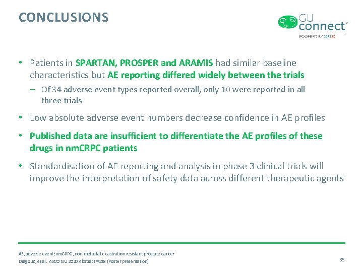 CONCLUSIONS • Patients in SPARTAN, PROSPER and ARAMIS had similar baseline characteristics but AE