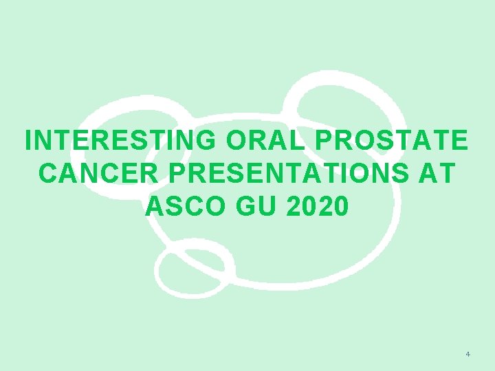INTERESTING ORAL PROSTATE CANCER PRESENTATIONS AT ASCO GU 2020 4 