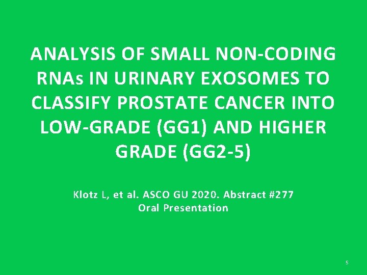 ANALYSIS OF SMALL NON-CODING RNAs IN URINARY EXOSOMES TO CLASSIFY PROSTATE CANCER INTO LOW-GRADE