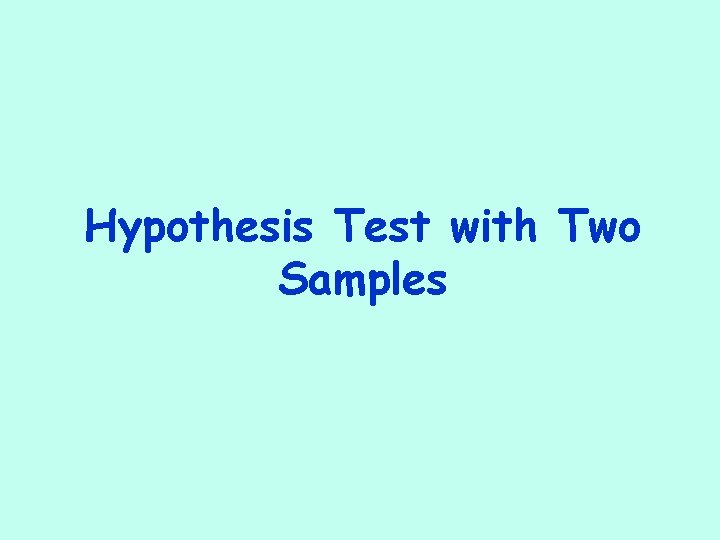 Hypothesis Test with Two Samples 