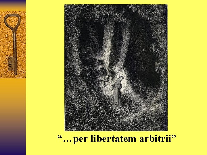 “…per libertatem arbitrii” 