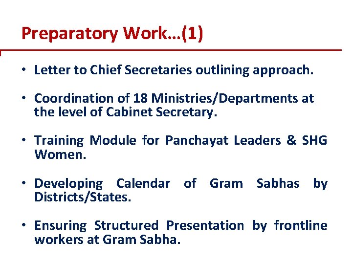 Preparatory Work…(1) • Letter to Chief Secretaries outlining approach. • Coordination of 18 Ministries/Departments