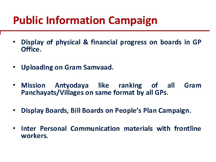 Public Information Campaign • Display of physical & financial progress on boards in GP