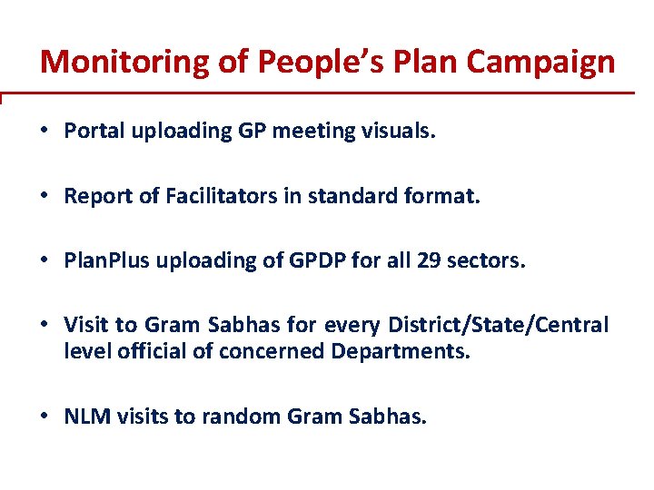 Monitoring of People’s Plan Campaign • Portal uploading GP meeting visuals. • Report of