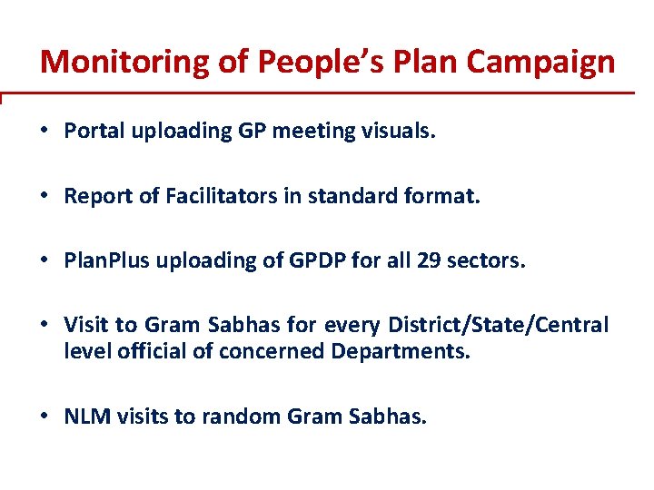 Monitoring of People’s Plan Campaign • Portal uploading GP meeting visuals. • Report of