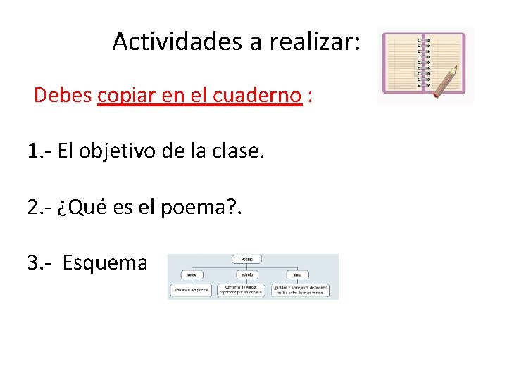 Actividades a realizar: Debes copiar en el cuaderno : 1. - El objetivo de