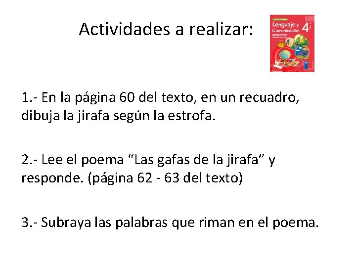 Actividades a realizar: 1. - En la página 60 del texto, en un recuadro,