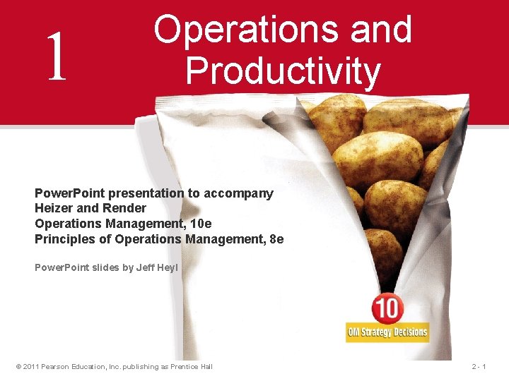 1 Operations and Productivity Power. Point presentation to accompany Heizer and Render Operations Management,