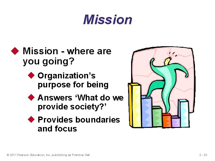 Mission u Mission - where are you going? u Organization’s purpose for being u