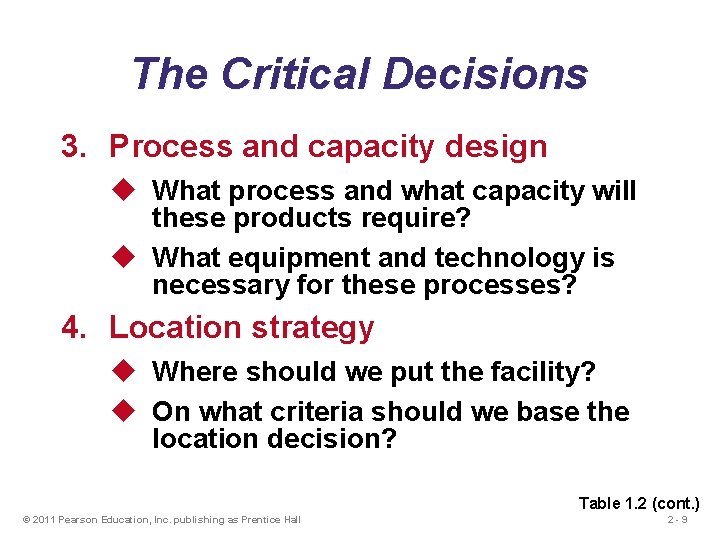 The Critical Decisions 3. Process and capacity design u What process and what capacity