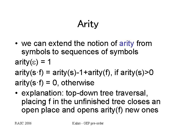 Arity • we can extend the notion of arity from symbols to sequences of Arity • we can extend the notion of arity from symbols to sequences of