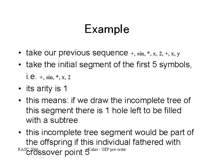 Example • take our previous sequence +, sin, *, x, 2, +, x, y Example • take our previous sequence +, sin, *, x, 2, +, x, y