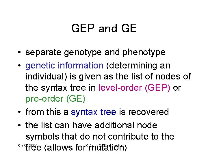 GEP and GE • separate genotype and phenotype • genetic information (determining an individual) GEP and GE • separate genotype and phenotype • genetic information (determining an individual)