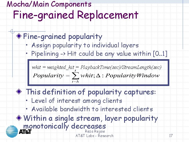 Mocha/Main Components Fine-grained Replacement Fine-grained popularity • Assign popularity to individual layers • Pipelining Mocha/Main Components Fine-grained Replacement Fine-grained popularity • Assign popularity to individual layers • Pipelining