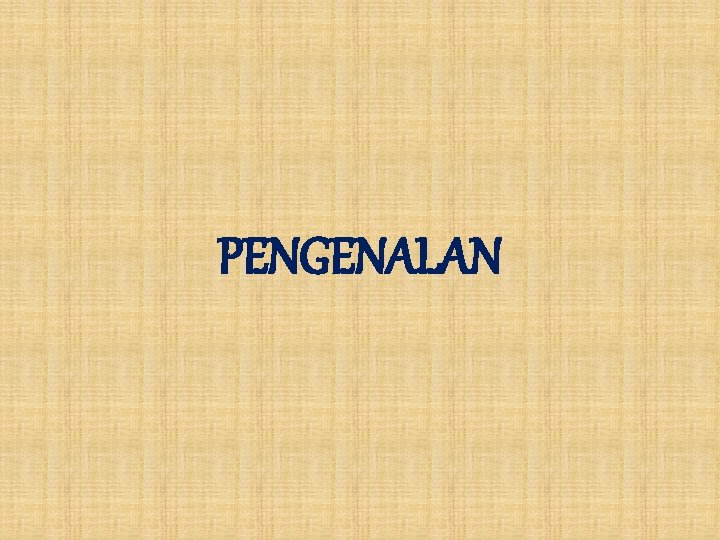 PENGENALAN 
