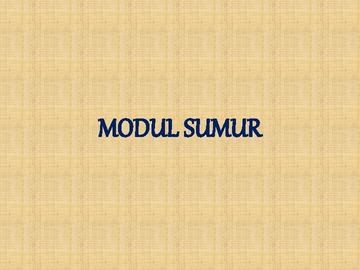 MODUL SUMUR 