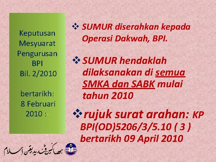 Keputusan Mesyuarat Pengurusan BPI Bil. 2/2010 bertarikh: 8 Februari 2010 : - v SUMUR