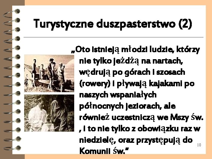 Turystyczne duszpasterstwo (2) „Oto istnieją młodzi ludzie, którzy nie tylko jeżdżą na nartach, wędrują