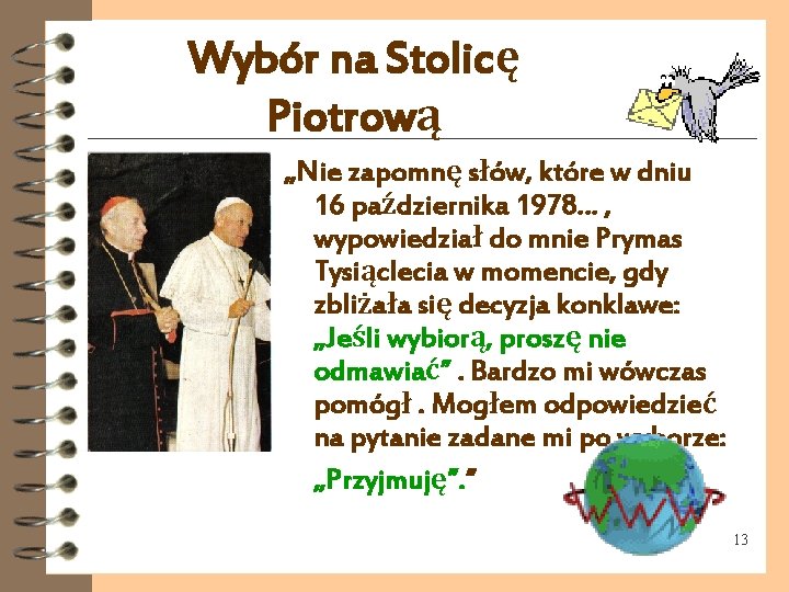 Wybór na Stolicę Piotrową „Nie zapomnę słów, które w dniu 16 października 1978… ,