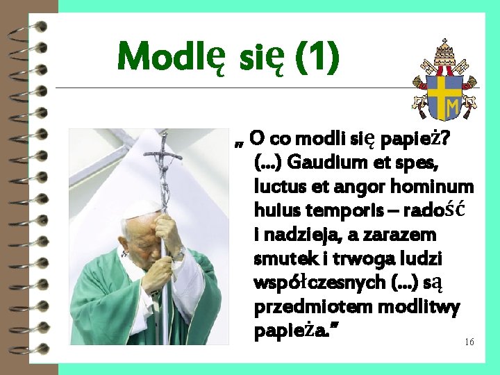 Modlę się (1) „ O co modli się papież? (…) Gaudium et spes, luctus