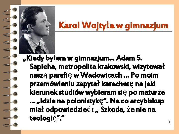 Karol Wojtyła w gimnazjum „Kiedy byłem w gimnazjum… Adam S. Sapieha, metropolita krakowski, wizytował