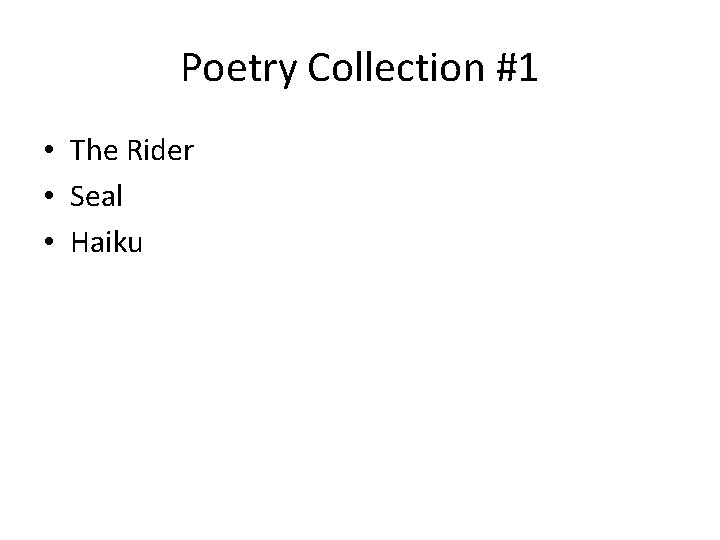 Poetry Collection #1 • The Rider • Seal • Haiku 
