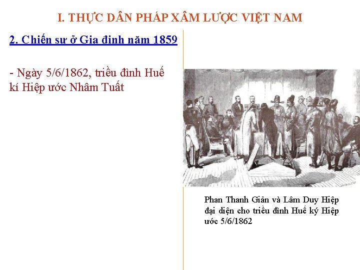 I. THỰC D N PHÁP X M LƯỢC VIỆT NAM 2. Chiến sự ở