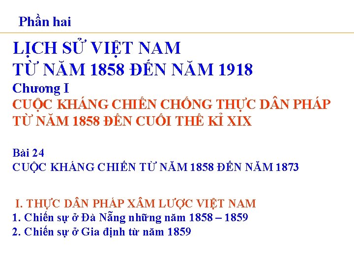 Phần hai LỊCH SỬ VIỆT NAM TỪ NĂM 1858 ĐẾN NĂM 1918 Chương I