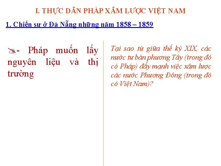 I. THỰC D N PHÁP X M LƯỢC VIỆT NAM 1. Chiến sự ở