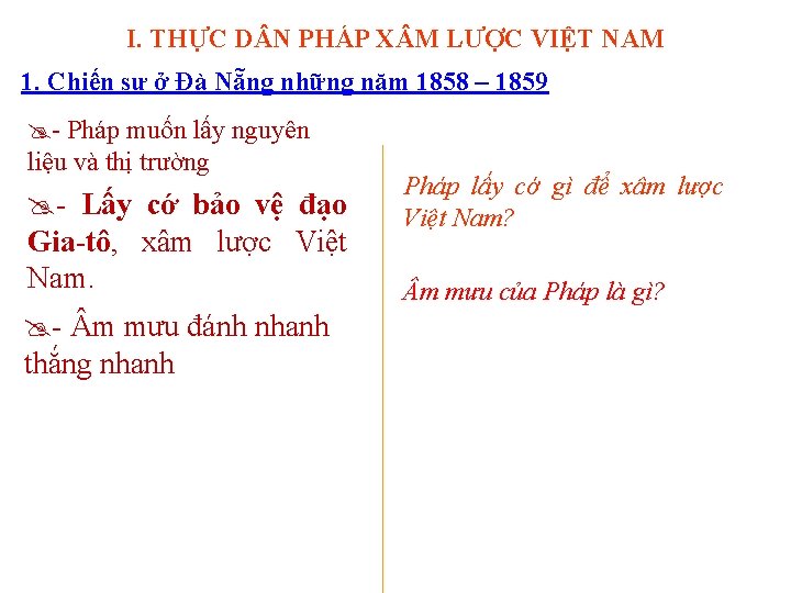 I. THỰC D N PHÁP X M LƯỢC VIỆT NAM 1. Chiến sự ở