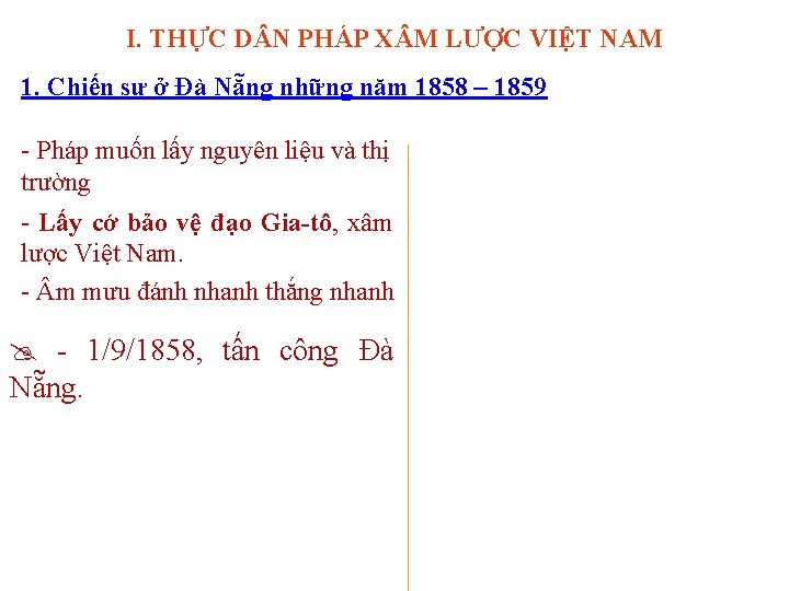 I. THỰC D N PHÁP X M LƯỢC VIỆT NAM 1. Chiến sự ở