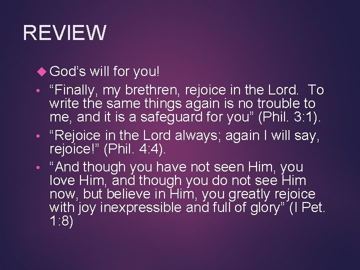 REVIEW God’s will for you! • “Finally, my brethren, rejoice in the Lord. To