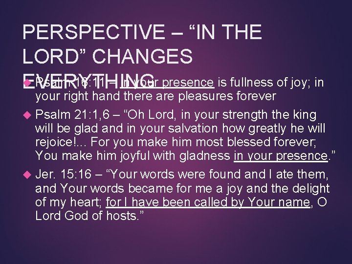 PERSPECTIVE – “IN THE LORD” CHANGES Psalm 16: 11 – in your presence is