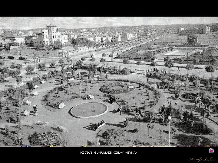 1930’DAN GÜNÜMÜZE KIZILAY MEYDANI 