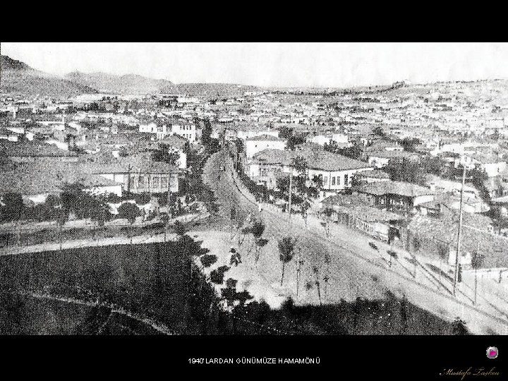 1940’LARDAN GÜNÜMÜZE HAMAMÖNÜ 