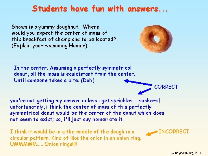 Students have fun with answers. . . Shown is a yummy doughnut. Where would